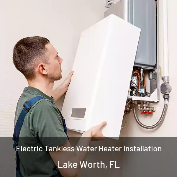  Electric Tankless Water Heater Installation Lake Worth, FL