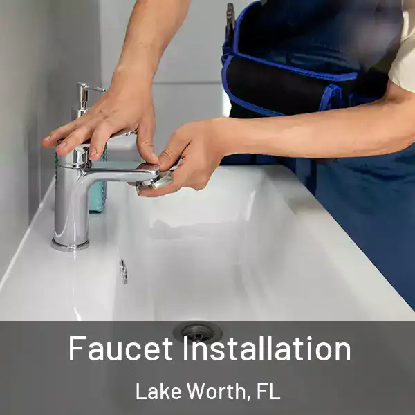  Faucet Installation Lake Worth, FL