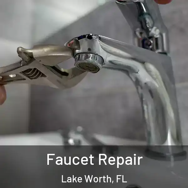  Faucet Repair Lake Worth, FL
