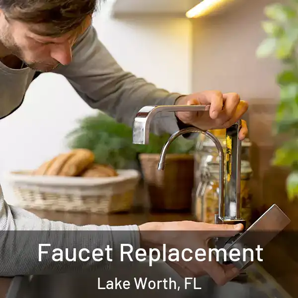  Faucet Replacement Lake Worth, FL