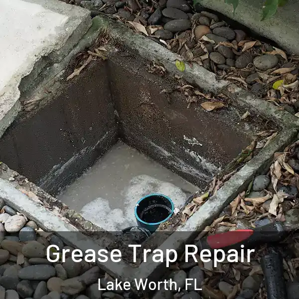  Grease Trap Repair Lake Worth, FL