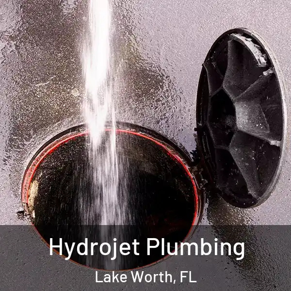  Hydrojet Plumbing Lake Worth, FL