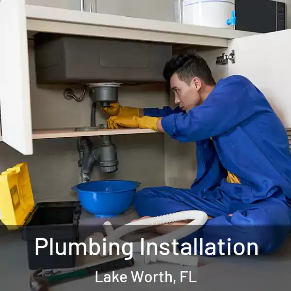  Plumbing Installation Lake Worth, FL