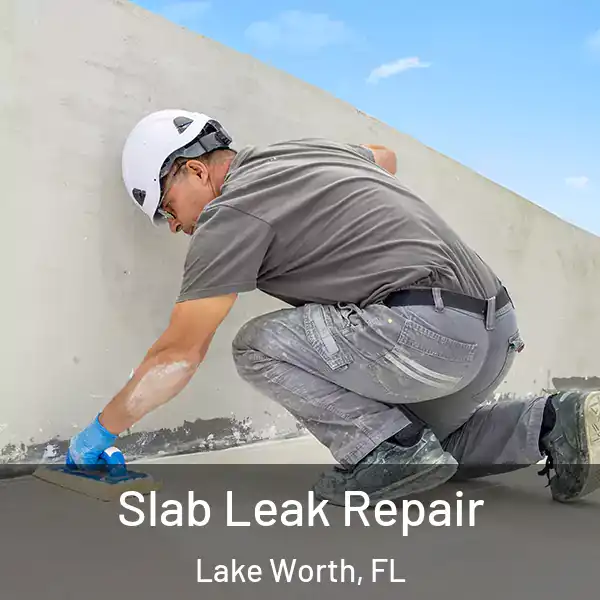  Slab Leak Repair Lake Worth, FL