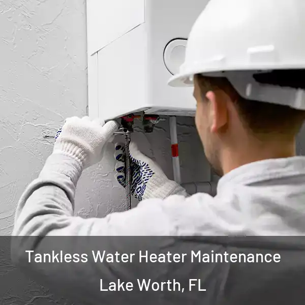  Tankless Water Heater Maintenance Lake Worth, FL