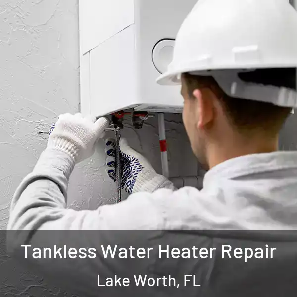  Tankless Water Heater Repair Lake Worth, FL