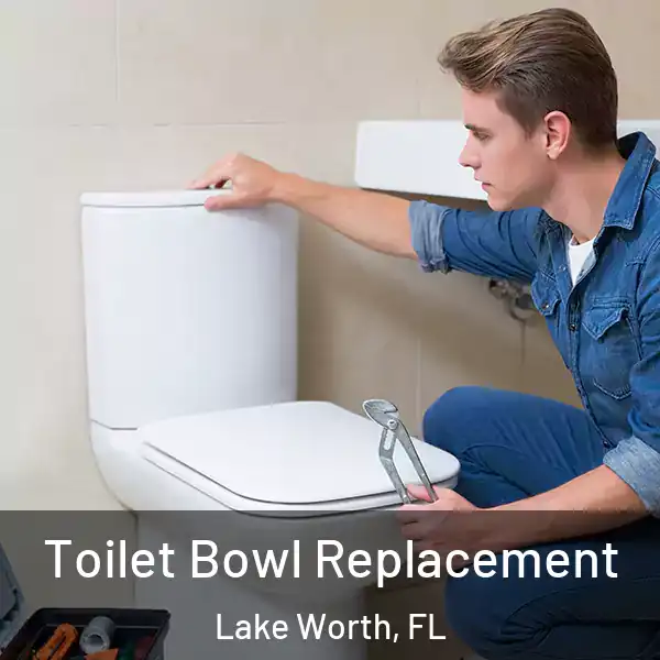  Toilet Bowl Replacement Lake Worth, FL
