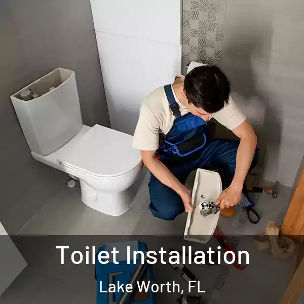  Toilet Installation Lake Worth, FL