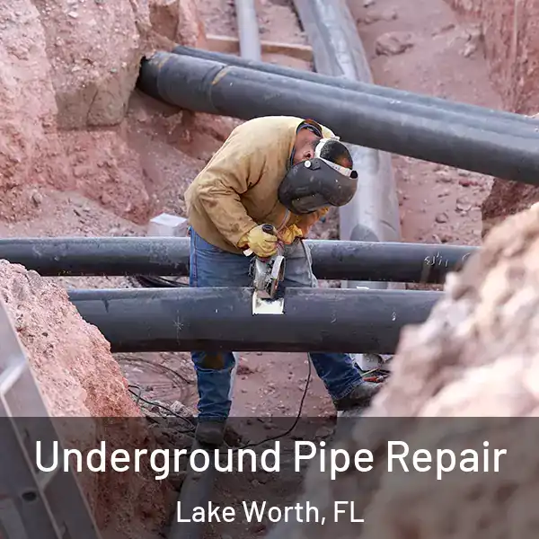  Underground Pipe Repair Lake Worth, FL