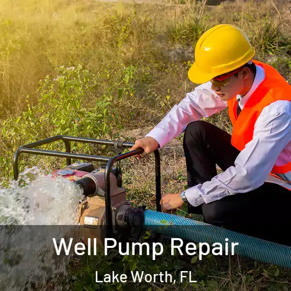  Well Pump Repair Lake Worth, FL