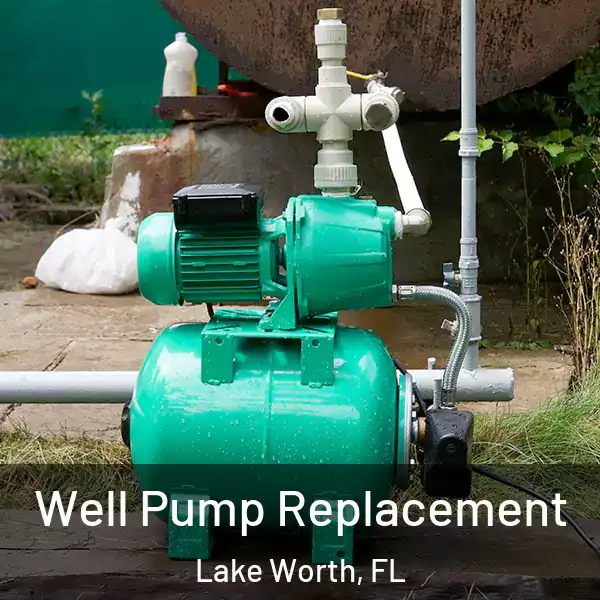  Well Pump Replacement Lake Worth, FL